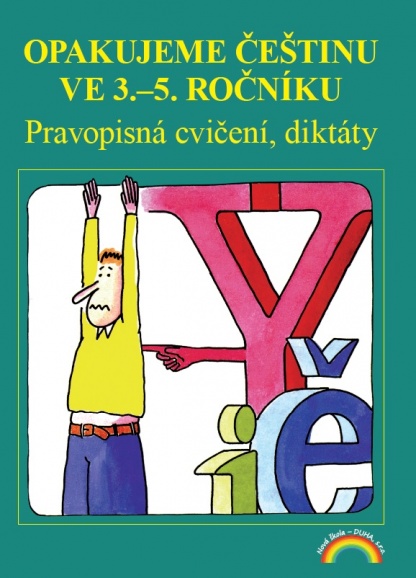 Opakujeme češtinu ve 3.– 5. ročníku - pravopisná cvičení, diktáty